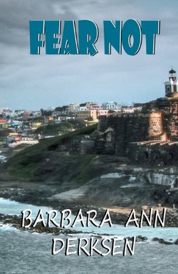 Fear Not by Barbara Ann Derksen