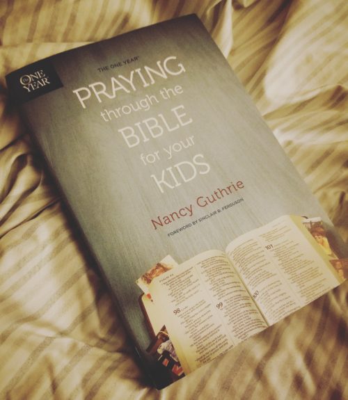 Praying through the Bible for your Kids by Nancy Guthrie