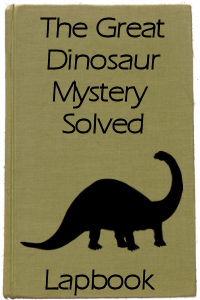 The Great Dinosaur Mystery Solved Lapbook